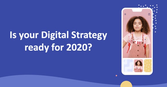 Get your digital strategy ready for 2020